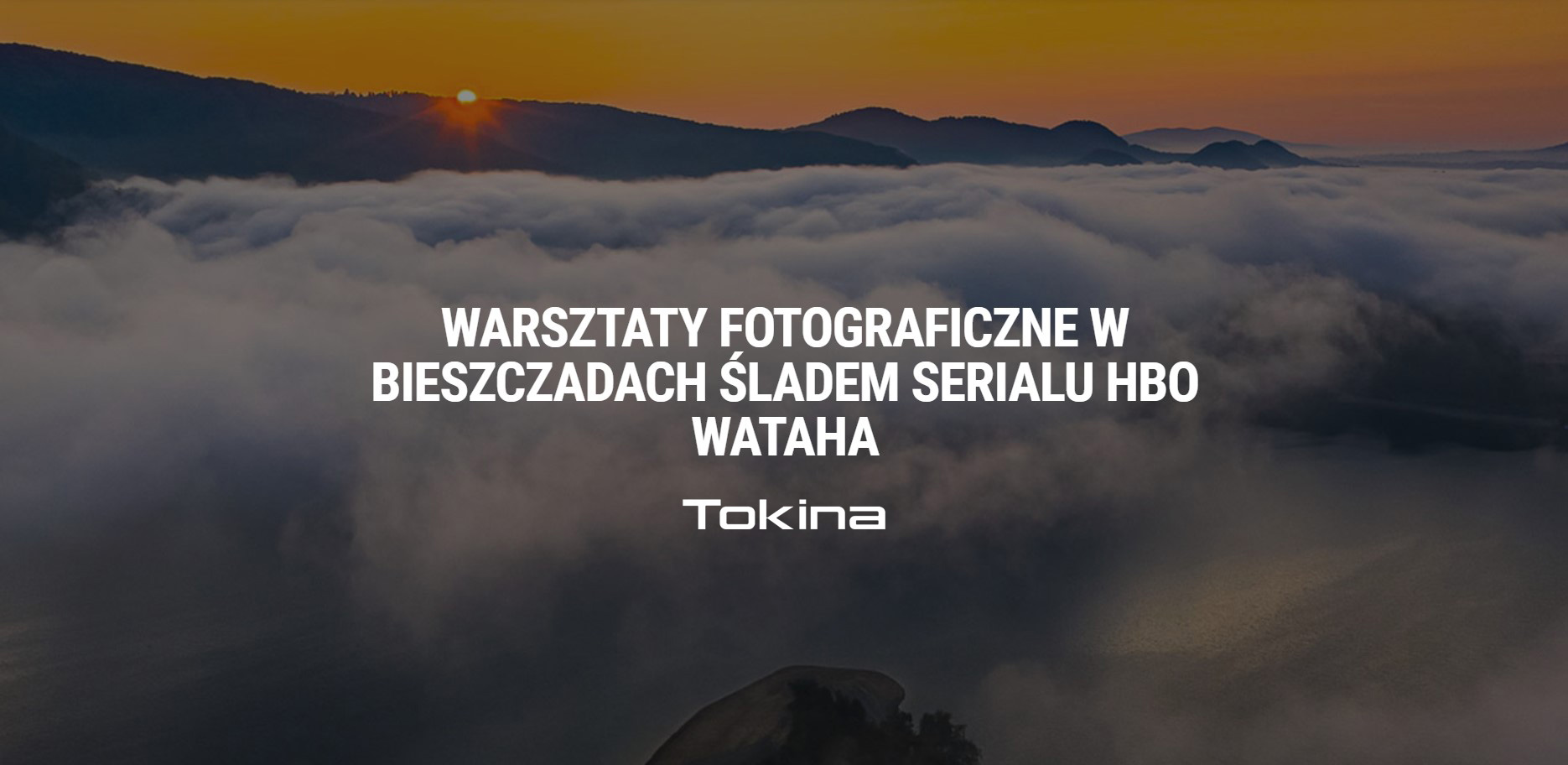 Fotowarsztaty: Śladem serialu Wataha w Bieszczadach