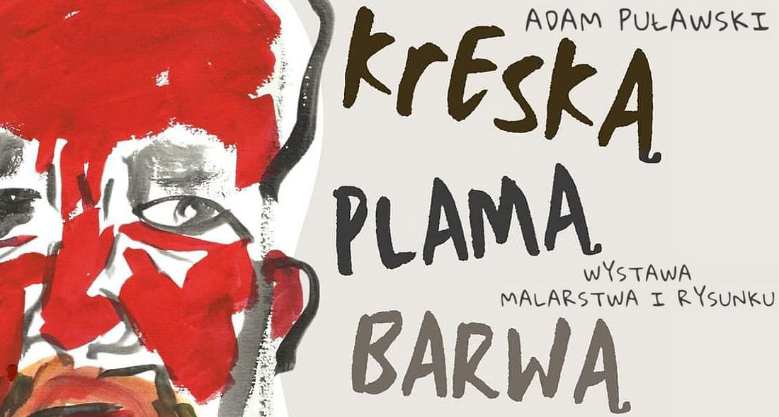 Wystawa chełmianina Adama Puławskiego „Kreską, plamą, barwą” w Centrum Kultury Podgórza w Krakowie