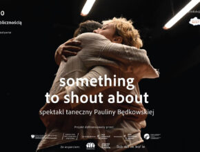 something to shout about - Puszcza Przestrzeń Kreatywna