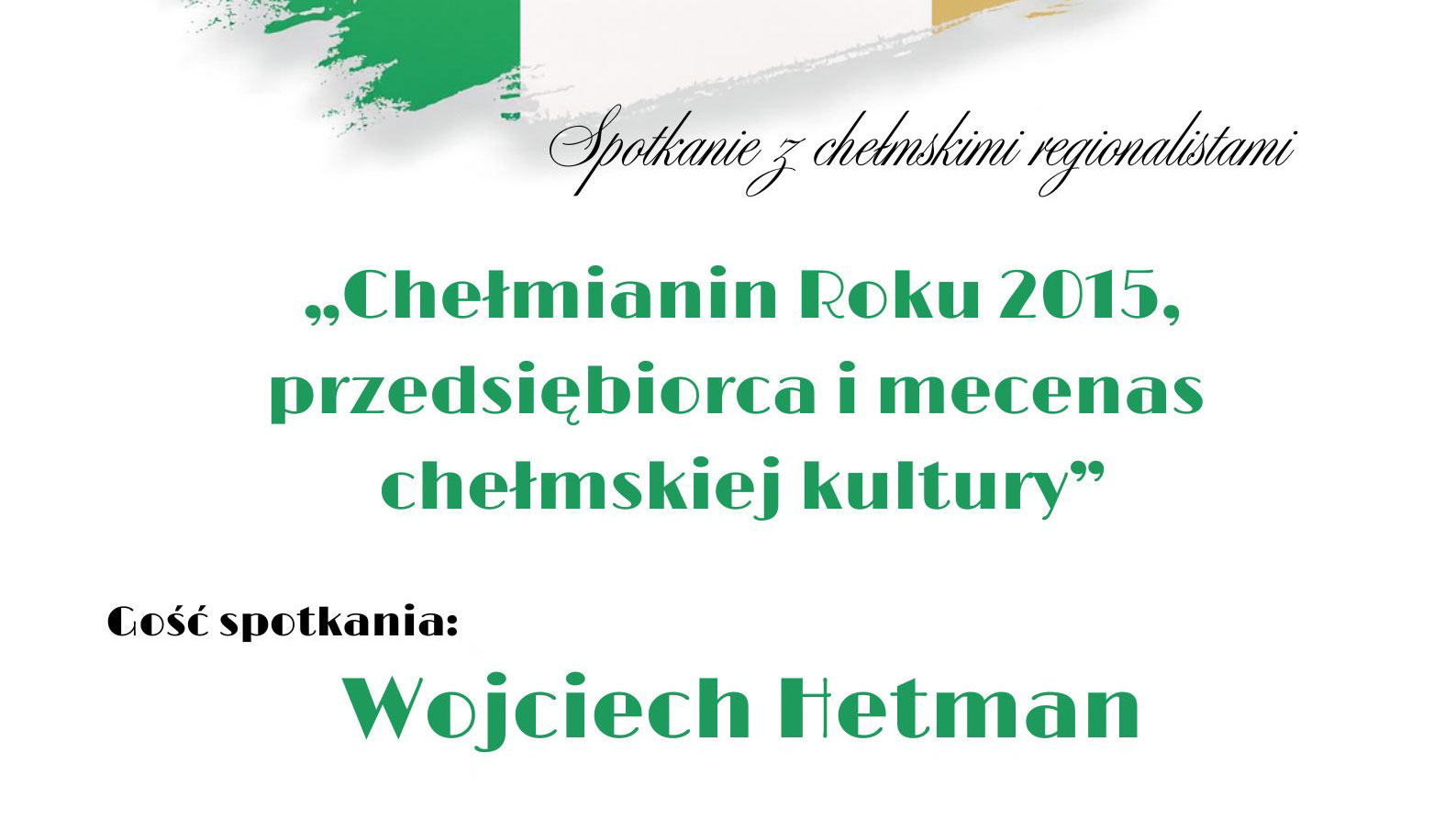 Spotkanie z Wojciechem Hetmanem – Chełmianinem Roku 2015