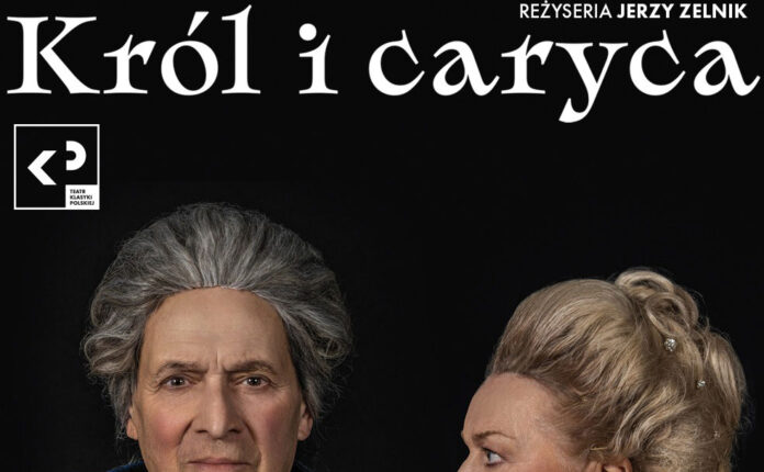 Król i Caryca - Teatr Klasyki Polskiej