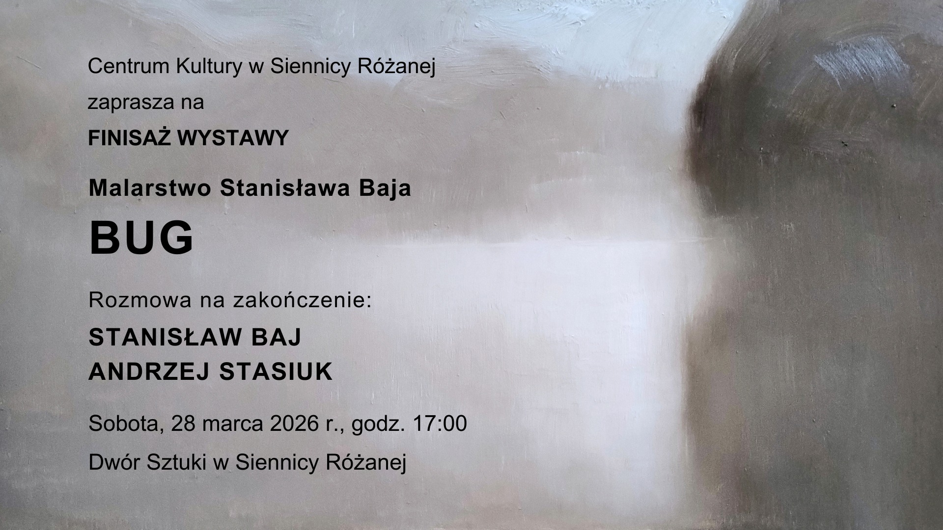 Finisaż wystawy „BUG” Stanisława Baja w Dworze Sztuki w Siennicy Różanej