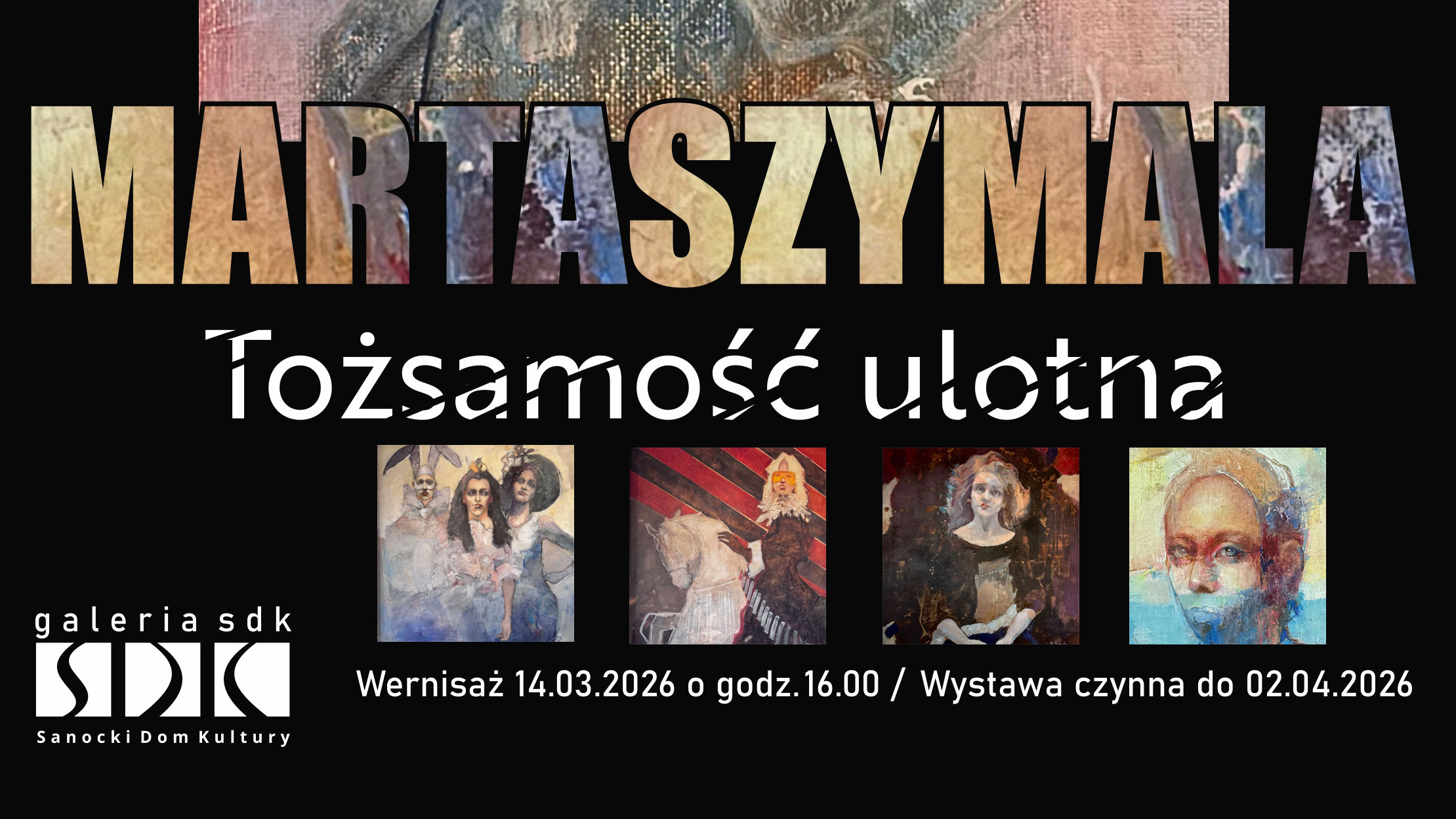 Marta Szymala - Tożsamość ulotna | Sanok