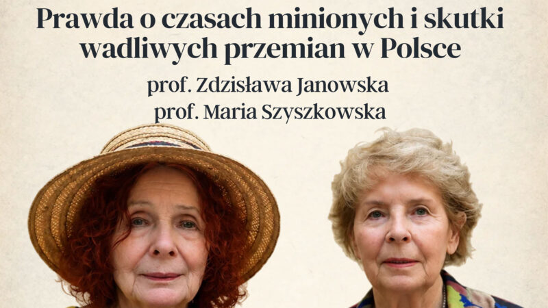 Prawda o czasach minionych i skutki wadliwych przemian w Polsce